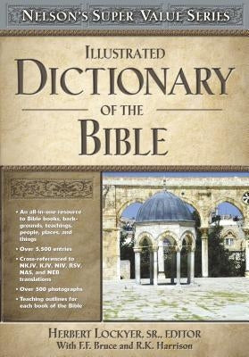 Illustrated Dictionary of the Bible by Lockyer, Herbert