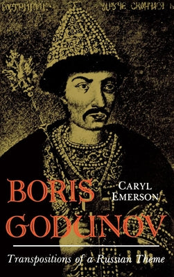 Boris Godunov: Transposition of a Russian Theme by Emerson, Caryl