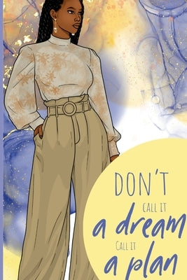 Call It A Plan Journal by Smith, Ebony M.