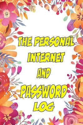 The Personal Internet and Password Log by Wittmann, Gary