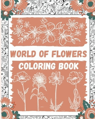 World of Flowers Coloring Book: Large Print Coloring Book Easy Flower Patterns by Coloring, Books