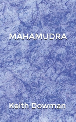 Mahamudra: The Poetry of the Mahasiddhas by Dowman, Keith