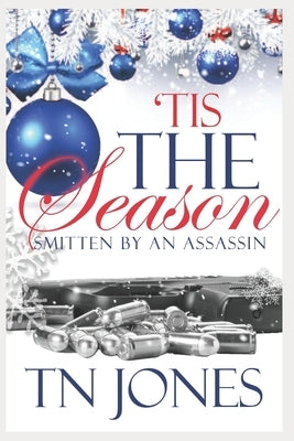 'Tis the Season: Smitten by an Assassin by Jones, Tn