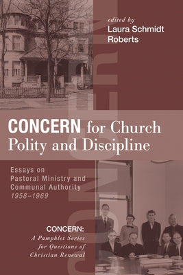 Concern for Church Polity and Discipline by Roberts, Laura Schmidt