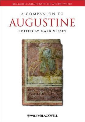 A Companion to Augustine by Vessey, Mark