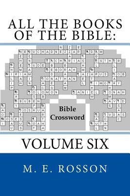 All the Books of the Bible: Bible Crossword: Volume Six by Rosson, M. E.