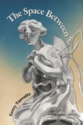 The Space Between by Turcotte, Gerry