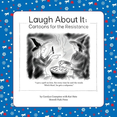 Laugh About It: Cartoons for the Resistance by Crampton, Carolyn Ritchie