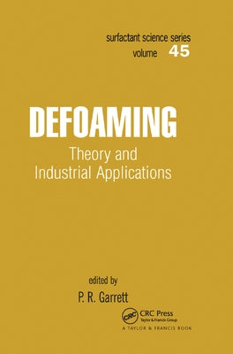 Defoaming: Theory and Industrial Applications by Garrett, P. R.