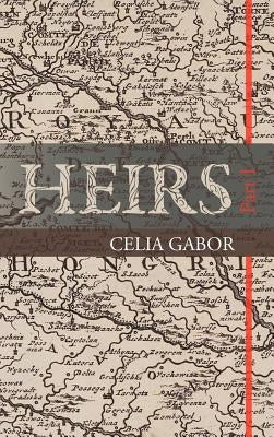 Heirs: Part I by Gabor, Celia