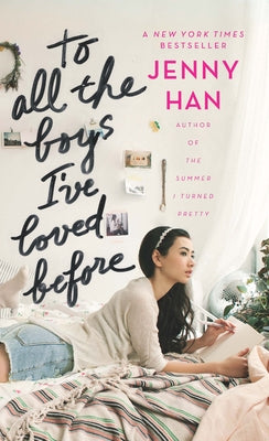 To All the Boys I've Loved Before by Han, Jenny