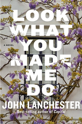 Look What You Made Me Do by Lanchester, John