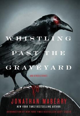 Whistling Past the Graveyard by Maberry, Jonathan