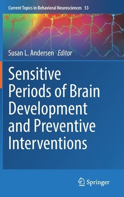 Sensitive Periods of Brain Development and Preventive Interventions by Andersen, Susan L.