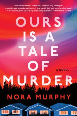Ours Is a Tale of Murder by Murphy, Nora