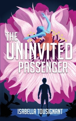 The Uninvited Passenger by Tousignant, Isabella