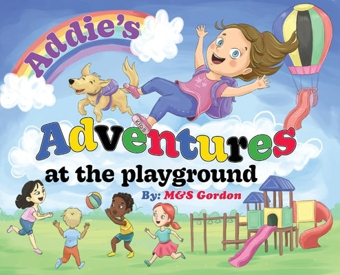 Addie's Adventures at the Playground by Gordon, M&s