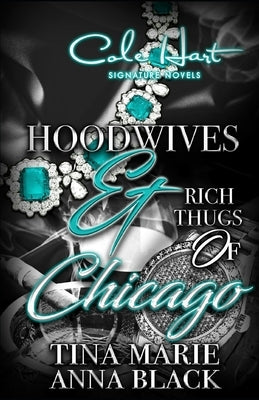 Hoodwives & Rich Thugs of Chicago by Black, Anna
