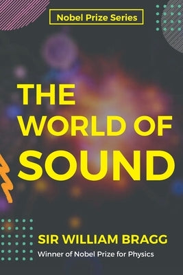 The World of Sound by Bragg, William