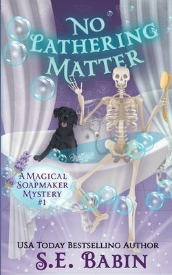 No Lathering Matter by Babin, S. E.