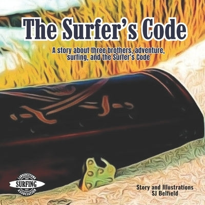 The Surfer's Code: A story about three surfing brothers, adventure, and the Surfer's Code. by Childs, Kim
