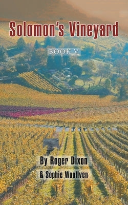 Solomon's Vineyard: Book V by Dixon, Roger