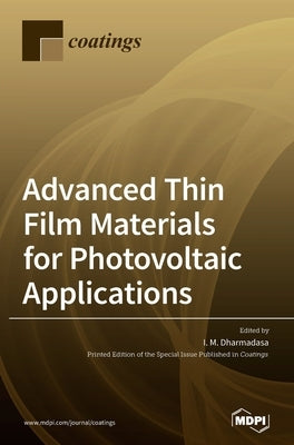 Advanced Thin Film Materials for Photovoltaic Applications by Dharmadasa, I. M.