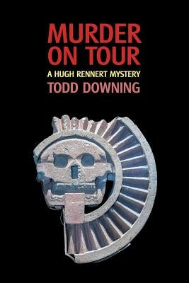 Murder on Tour (a Hugh Rennert Mystery) by Downing, Todd