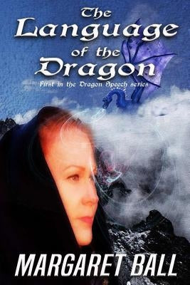 The Language of the Dragon by Ball, Margaret