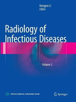 Radiology of Infectious Diseases: Volume 2 by Li, Hongjun