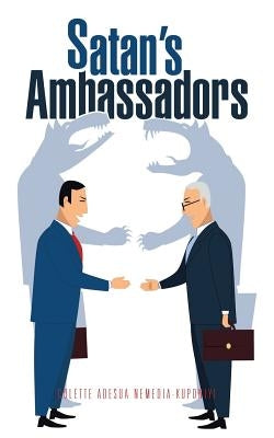 Satan's Ambassadors by Nemedia-Kuponiyi, Colette Adesua