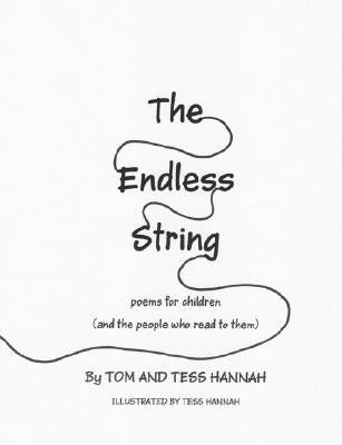 The Endless String: Poems for Children (and the people who read to them) by Hannah, Tom