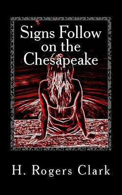 Signs Follow on the Chesapeake by Clark, H. Rogers