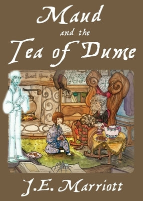 Maud and the Tea of Dume by Marriott, J. E.