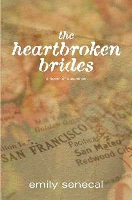 The Heartbroken Brides by Senecal, Emily