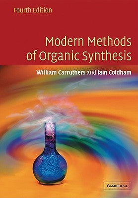 Modern Methods of Organic Synthesis by Carruthers, J. E.