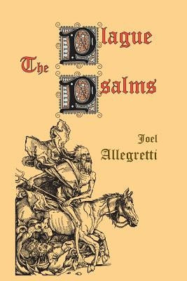 The Plague Psalms by Allegretti, Joel
