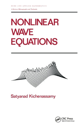 Nonlinear Wave Equations by Kichenassamy, Satyanad