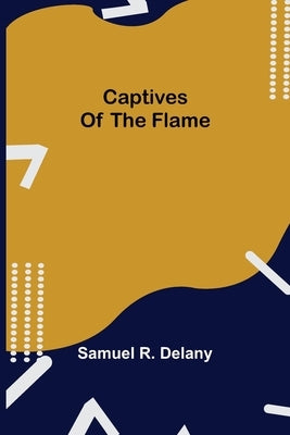 Captives of the Flame by R. Delany, Samuel