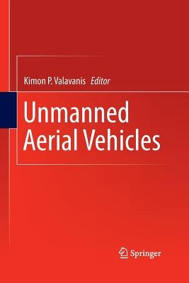 Unmanned Aerial Vehicles by Valavanis, Kimon P.