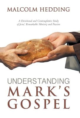 Understanding Mark's Gospel by Hedding, Malcolm