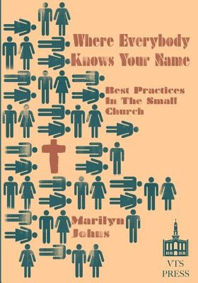 Where Everybody Knows Your Name: Best Practices in the Small Church by Blanchard, Isabella