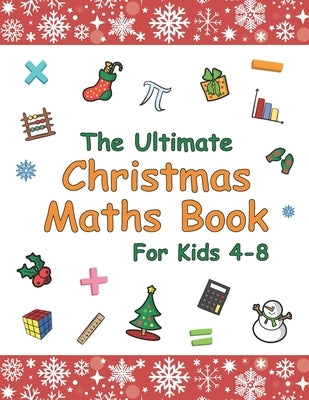 The Ultimate Christmas Maths Book: Holiday Gift for Smart Children 4-8 Year Old by Sky, Azure
