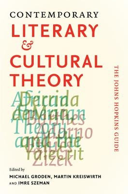 Contemporary Literary & Cultural Theory: The Johns Hopkins Guide by Groden, Michael