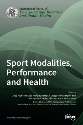 Sport Modalities, Performance and Health by Parraca, Jose Alberto Frade Martins