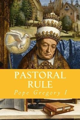 Pastoral Rule by Pope Gregory I.