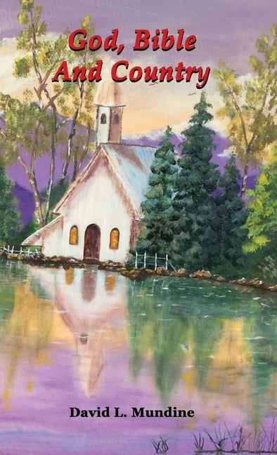 God, Bible And Country by Mundine, David L.