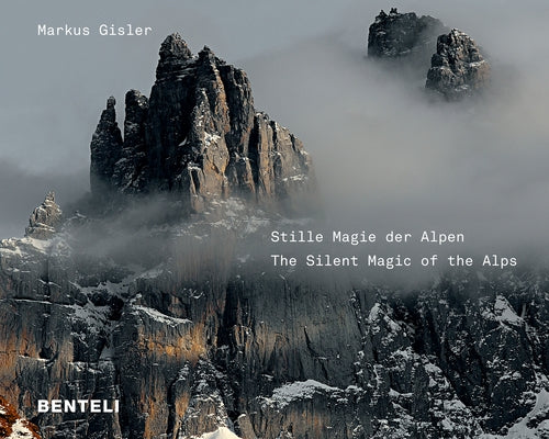 Stille Magie Der Alpen the Alps Compelling Silence by Gisler, Markus