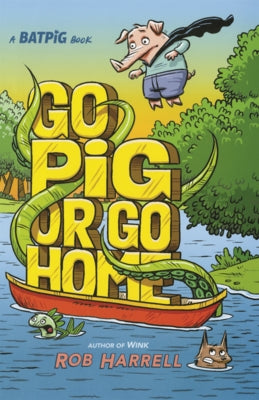 Go Pig or Go Home by Harrell, Rob