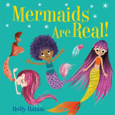 Mermaids Are Real! by Hatam, Holly